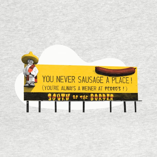 You Never Sausage A Place by sombreroinc